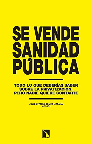 Se vende sanidad pública: Todo lo que deberías saber sobre la privatización, pero nadie quiere contarte (Investigación y Debate)