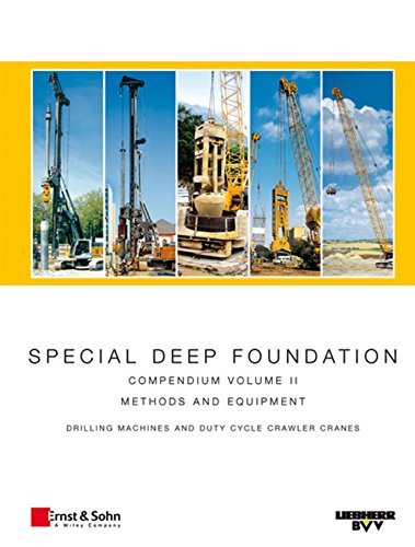 Special Deep Foundation: Compendium Methods and Equipment. Volume II: Drilling machines and hydraulic crawler cranes: 2