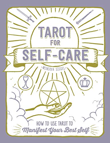 Tarot for Self-Care: How to Use Tarot to Manifest Your Best Self