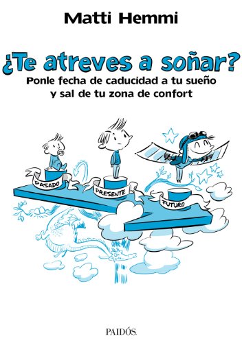 ¿Te atreves a soñar?: Ponle fecha de caducidad a tu sueño y sal de tu zona de confort (Empresa)