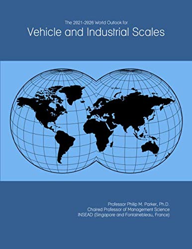 The 2021-2026 World Outlook for Vehicle and Industrial Scales