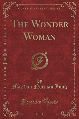 The Wonder Woman (Classic Reprint)