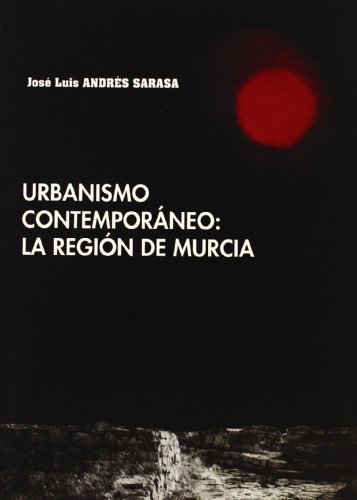 Urbanismo Contemporáneo: la Región de Murcia