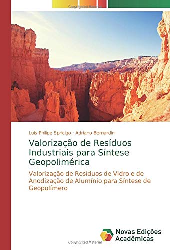 Valorização de Resíduos Industriais para Síntese Geopolimérica: Valorização de Resíduos de Vidro e de Anodização de Alumínio para Síntese de Geopolímero