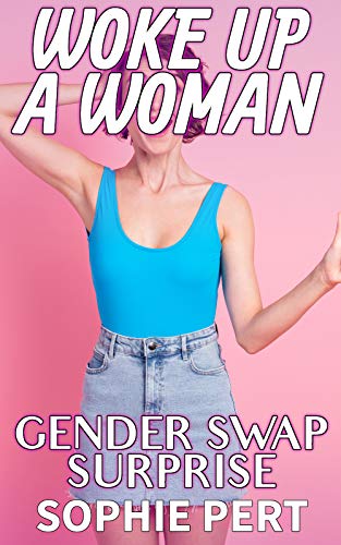 Woke Up A Woman: Gender Swap Surprise (English Edition)