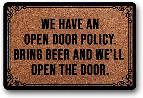 Yolocal Felpudo divertido con texto en inglés «We Have an Open Door Policy Bring Beer and We'll Open The Door», ideal como regalo de 45 x 75 cm