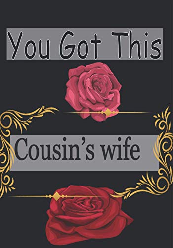 You Got This Cousin’s wife: Lined Journal, Cute Motivational New