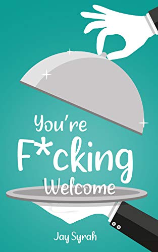 You're F*cking Welcome (English Edition)