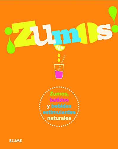 Zumos: Zumos, batidos y bebidas estimulantes naturales