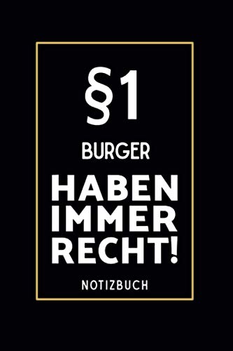 §1 Burger Haben Immer Recht!: Lustiges Notizbuch A5 I 160 Seiten I Tagebuch I Journal I Edles Schwarz I Tolles Geschenk Familie, Freunde & Kollegen aus Burg