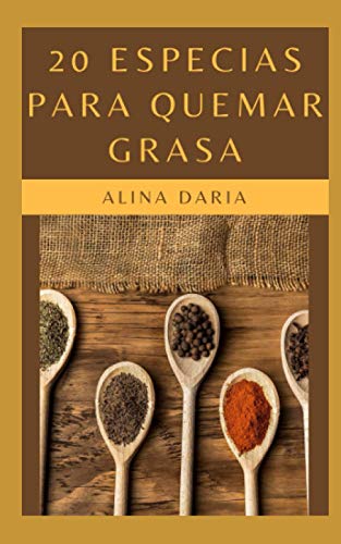 20 especias para quemar grasa: Baje de peso con especias que aceleran su metabolismo y aumentan su pérdida de grasa