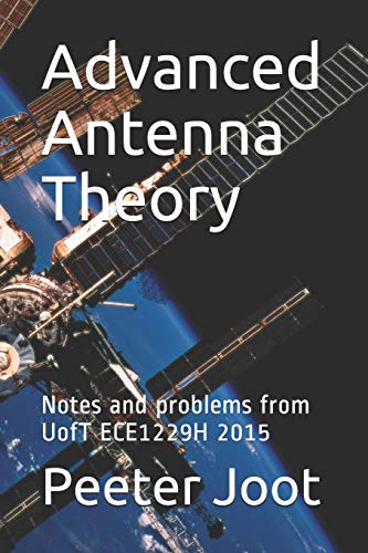 Advanced Antenna Theory: Notes and problems from UofT ECE1229H 2015