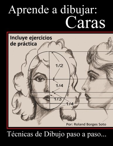 Aprende a Dibujar Caras: Tecnicas del Retrato paso a paso...