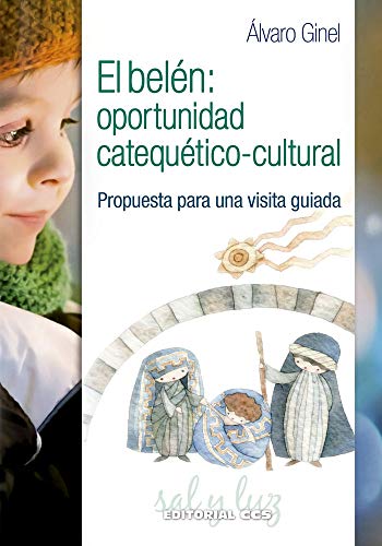 Belen, El: Oportunidad Catequetico-Cultu: Propuesta para una visita guiada: 15 (Sal y luz)