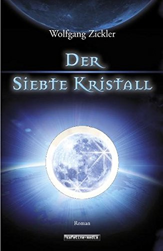 DER SIEBTE KRISTALL: Roman