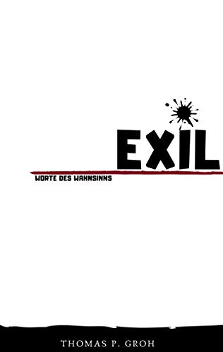 Exil: Worte des Wahnsinns (Worte des Wahnsinns (5))