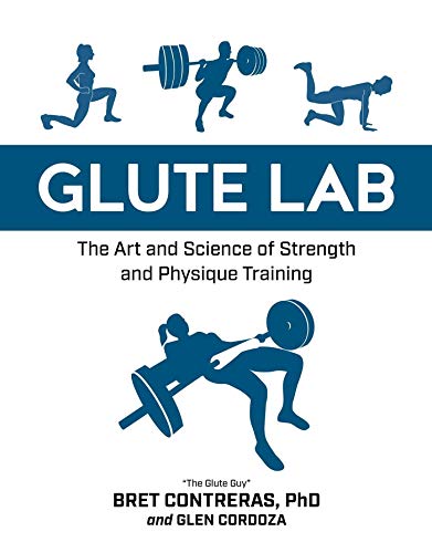 Glute Lab: The Art and Science of Strength and Physique Training (English Edition)