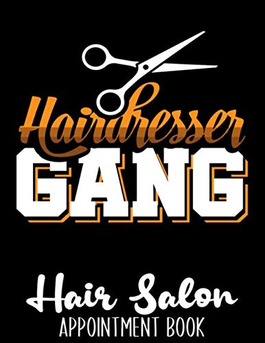 Hairdresser Gang Hair Salon Appointment Book: Hair Stylist Women Squad 1.July- 31.December 2020 Dated Hair Salon Planner 4 Columns Client Planner For ... With 15 Minutes Interval - From 7AM - 7PM