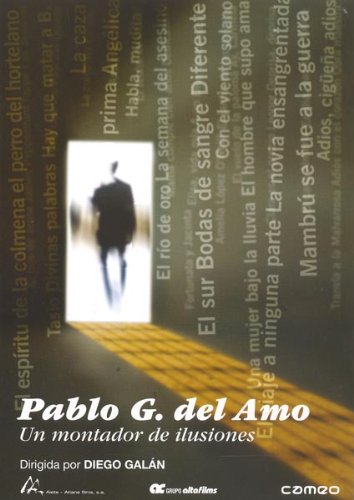 Pablo G. del Amo, un montador de ilusiones [DVD]