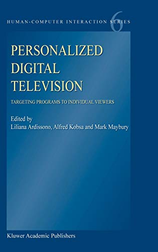 Personalized Digital Television: Targeting Programs to Individual Viewers: 6 (Human–Computer Interaction Series)