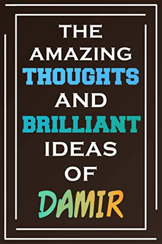 The Amazing Thoughts And Brilliant Ideas Of Damir: Blank Lined Notebook | Personalized Name Gifts