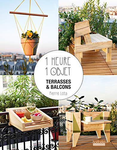 1 heure 1 objet: Terrasses et balcons