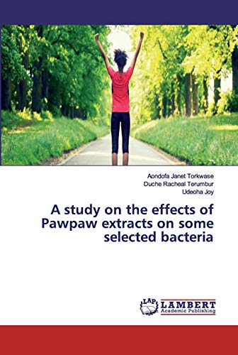 A study on the effects of Pawpaw extracts on some selected bacteria