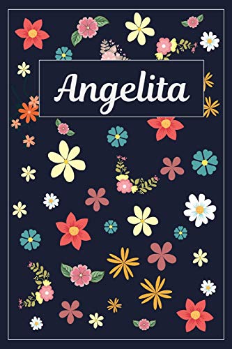 Angelita: Lined Writing Notebook with Personalized Name | 120 Pages | 6x9 | Flowers