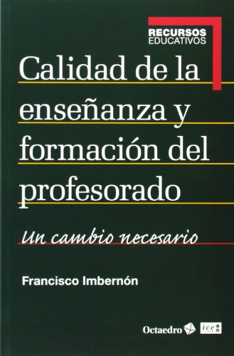 Calidad de la enseñanza y formación del profesorado: Un cambio necesario (Recursos)