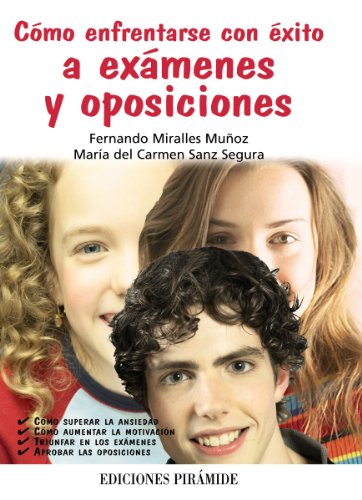 Cómo enfrentarse con éxito a exámenes y oposiciones (Libro Práctico)