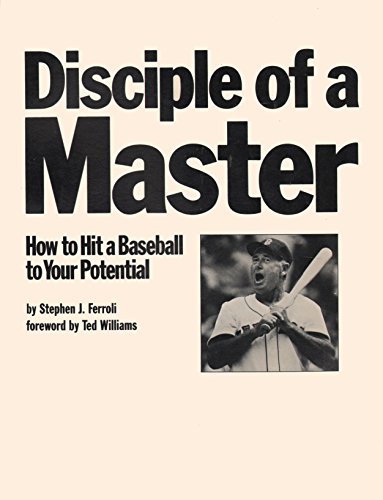 Disciple of a Master: How to Hit a Baseball to Your Potential