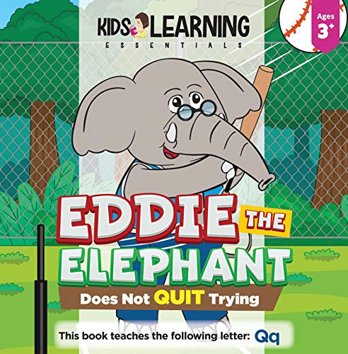 Eddie The Elephant Does Not Quit Trying: Have you ever quit because you struggled with something? See what Eddie The Elephant shows us we can do to not ... (Alphabet Book Series 17) (English Edition)