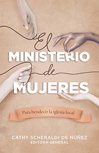 El ministerio de mujeres: Para bendecir la iglesia local