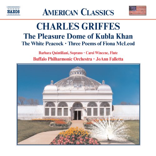 Griffes: Pleasure Dome of Kubla Khan / The White Peacock