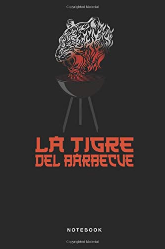 La Tigre Del Barbecue - Notebook: Taccuino Journal - libretto d'appunti - blocco - notes - quaderno - agendina - Giornale per uomini e donne - griglia grill ferri - 110 pagine allineate