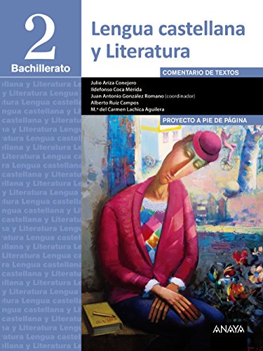 Lengua Castellana y Literatura 2º Bachillerato. Proyecto a pie de página - 9788490673836