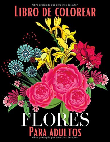 Libro de colorear flores: 50 hermosas ilustraciones de flores para colorear | Composiciones de peonías, lirios, rosas, lilas y más. | Gran formato.