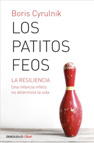 Los patitos feos: La resiliencia. Una infancia infeliz no determina la vida