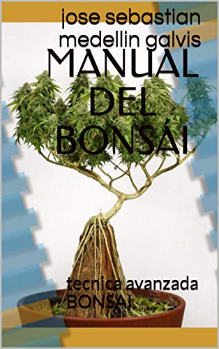 MANUAL DEL BONSÁI: tecnica avanzada BONSAI