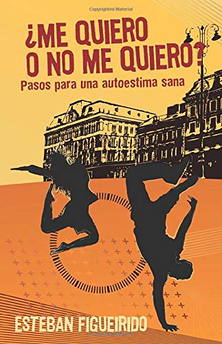 Me quiero o no me quiero: Pasos para una autoestima sana (Yam!)