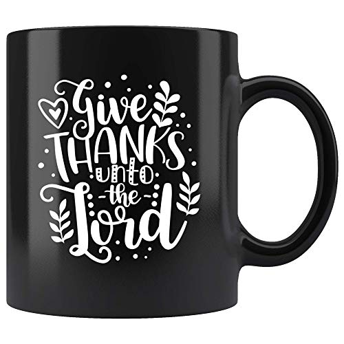 N\A Give Thanks Unto The Lord Taza de Regalo para Fall Lover y Jesus Lover, Regalo Cristiano de Acción de Gracias, Taza de té de 11 oz