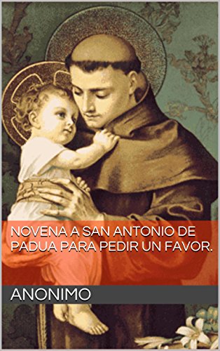 Novena a San Antonio de Padua para pedir un favor.