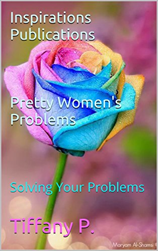 Pretty Women's Problems: Solving Your Problems (English Edition)