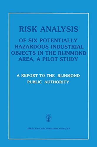 Risk Analysis of Six Potentially Hazardous Industrial Objects in the Rijnmond Area: A Pilot Study