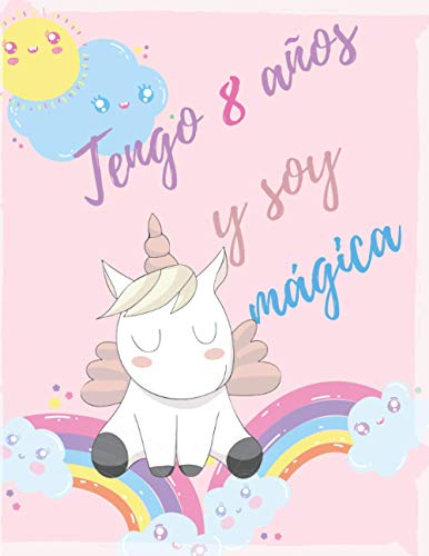 Tengo 8 años y soy mágica: Diario para escribir y dibujar | Regalo niña | Regalo de cumpleaños para niñas de 8 años | Cuaderno de niña de 8 años | Cuaderno De Unicornio