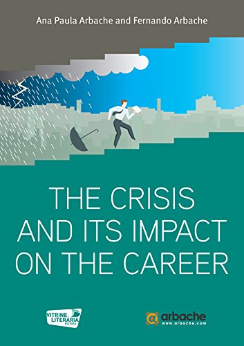 The crisis and its impact on the career (English Edition)