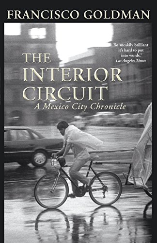 The Interior Circuit: A Mexico City Chronicle (English Edition)