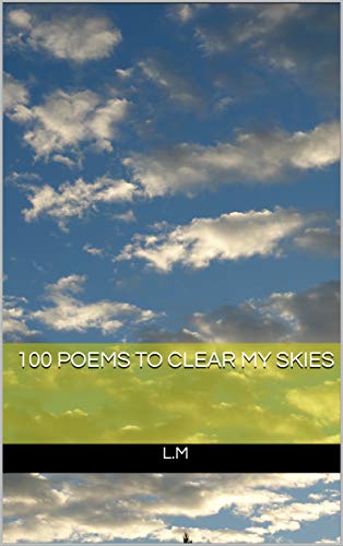 100 poems to clear my skies (English Edition)