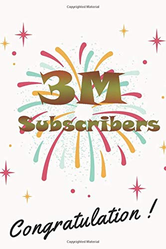 3M subscribers congratulation: nice journal notebook gift for influencer, blogger, vlogger and others with a good interior. Blank lined notebook, size 6x9 in, 110 pages