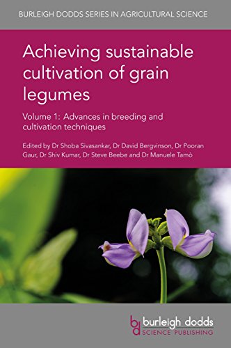 Achieving sustainable cultivation of grain legumes Volume 1: Advances in breeding and cultivation techniques (Burleigh Dodds Series in Agricultural Science Book 35) (English Edition)